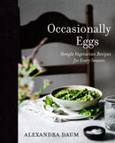 Occasionally Eggs : Simple Vegetarian Recipes for Every Season-9780525611011