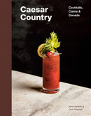 Caesar Country : Cocktails, Clams & Canada-9780525611370