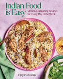 Indian Food Is Easy : Vibrant, Comforting Recipes for Every Day of the Week-9780525612421
