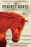 Perfect Horse : The Daring Rescue of Horses Kidnapped During World War II-9780525644774