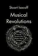 Musical Revolutions : How the Sounds of the Western World Changed-9780525658634