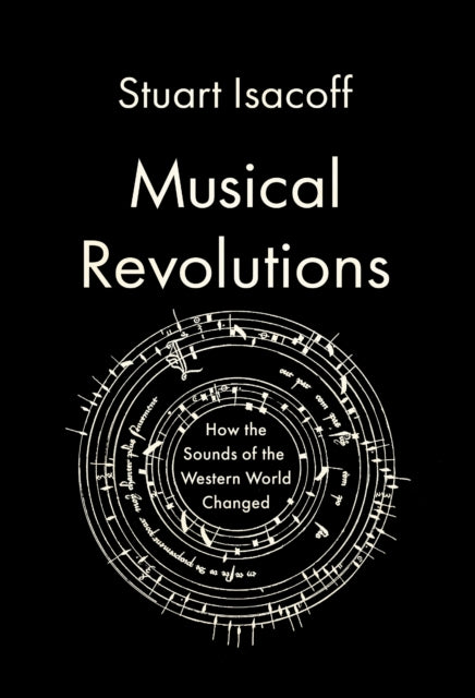Musical Revolutions : How the Sounds of the Western World Changed-9780525658634