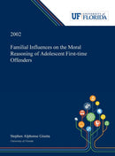 Familial Influences on the Moral Reasoning of Adolescent First-time Offenders-9780530004891