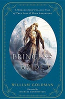 The Princess Bride : S. Morgenstern's Classic Tale of True Love and High Adventure: The "Good Parts" Version-9780544173767