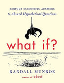 What If? : Serious Scientific Answers to Absurd Hypothetical Questions-9780544272996