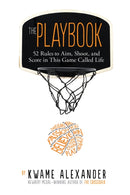 The Playbook : 52 Rules to Aim, Shoot, and Score in This Game Called Life-9780544570979
