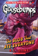 The Blob That Ate Everyone (Classic Goosebumps