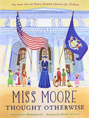 Miss Moore Thought Otherwise : How Anne Carroll Moore Created Libraries for Children-9780547471051