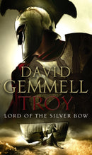 Troy: Lord Of The Silver Bow : (Troy: 1): A riveting, action-packed page-turner bringing an ancient myth and legend expertly to life-9780552151115
