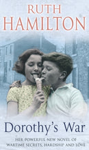 Dorothy's War : a powerfully atmospheric, heart-warming and compelling coming of age saga set in the North-West from bestselling author Ruth Hamilton-9780552151689