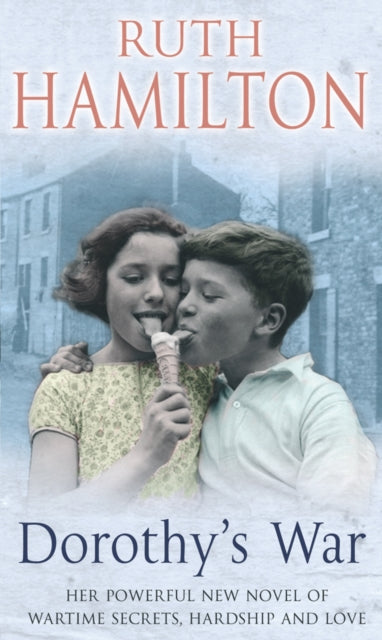 Dorothy's War : a powerfully atmospheric, heart-warming and compelling coming of age saga set in the North-West from bestselling author Ruth Hamilton-9780552151689