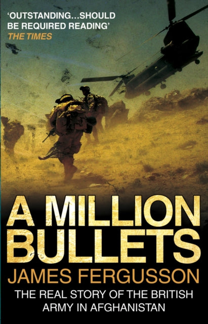 A Million Bullets : The real story of the British Army in Afghanistan-9780552156080