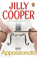 Appassionata : A masterpiece of sex and drama from the Sunday Times bestseller Jilly Cooper-9780552156387