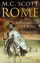 Rome : The Coming of the King (Rome 2): A compelling and gripping historical adventure that will keep you turning page after page-9780552161794