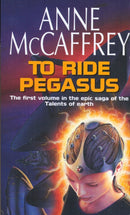 To Ride Pegasus : (The Talents: Book 1): an astonishing and enthralling fantasy from one of the most influential fantasy and SF novelists of her generation-9780552162807