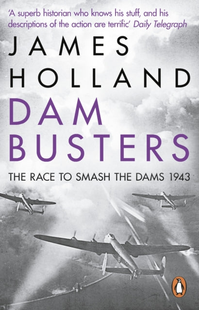 Dam Busters : The Race to Smash the Dams, 1943-9780552163415