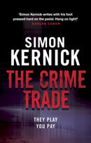 The Crime Trade : (Tina Boyd: 1): the gritty and jaw-clenching thriller from Simon Kernick, the bestselling master of the genre-9780552164290
