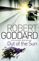 Out Of The Sun : from the BBC 2 Between the Covers author Robert Goddard-9780552164962