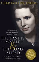 The Past is Myself & The Road Ahead Omnibus : When I Was a German, 1934-1945:  omnibus edition of two bestselling wartime memoirs that depict life in Nazi Germany with alarming honesty-9780552165143