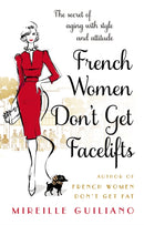 French Women Don''t Get Facelifts