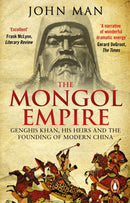The Mongol Empire : Genghis Khan, his heirs and the founding of modern China-9780552168809
