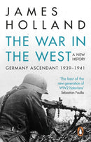 The War in the West - A New History : Volume 1: Germany Ascendant 1939-1941-9780552169202