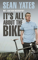 Sean Yates: It's All About the Bike : My Autobiography-9780552169301