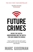 Future Crimes : Inside The Digital Underground and the Battle For Our Connected World-9780552170802