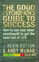 Good Psychopath''s Guide to Success