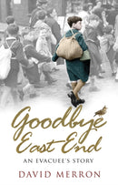 Goodbye East End : An Evacuee's Story-9780552171472