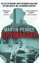 Spymaster : The Life of Britain's Most Decorated Cold War Spy and Head of MI6, Sir Maurice Oldfield-9780552171625