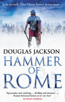 Hammer of Rome : (Gaius Valerius Verrens 9): A thrilling and dramatic historical adventure that conjures up Roman Britain perfectly-9780552172301