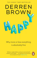 Happy : Why More or Less Everything is Absolutely Fine-9780552172356