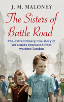The Sisters of Battle Road : The Extraordinary True Story of Six Sisters Evacuated from Wartime London-9780552174077