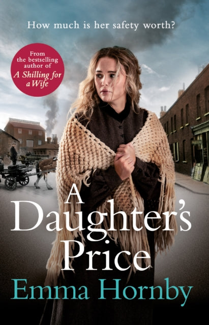 A Daughter's Price : A gritty and gripping saga romance from the bestselling author of A Shilling for a Wife-9780552175760