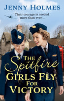The Spitfire Girls Fly for Victory : An uplifting wartime story of hope and courage (The Spitfire Girls Book 2)-9780552175838