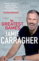 The Greatest Games : The ultimate book for football fans inspired by the