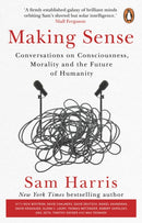 Making Sense : Conversations on Consciousness, Morality and the Future of Humanity-9780552178853