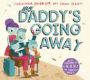 My Daddy''s Going Away