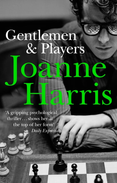 Gentlemen & Players : the first in a trilogy of gripping and twisted psychological thrillers from bestselling author Joanne Harris-9780552770026