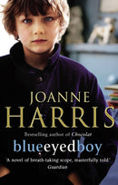Blueeyedboy : the second in a trilogy of dark, chilling and witty psychological thrillers from bestselling author Joanne Harris-9780552773164