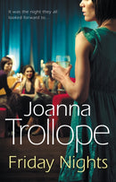 Friday Nights : an engrossing novel about female friendship - and its limits - from one of Britain's best loved authors, Joanna Trollope-9780552774123