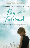 Pay it Forward : a life-affirming, compelling and deeply moving novel from bestselling author Catherine Ryan Hyde-9780552774253