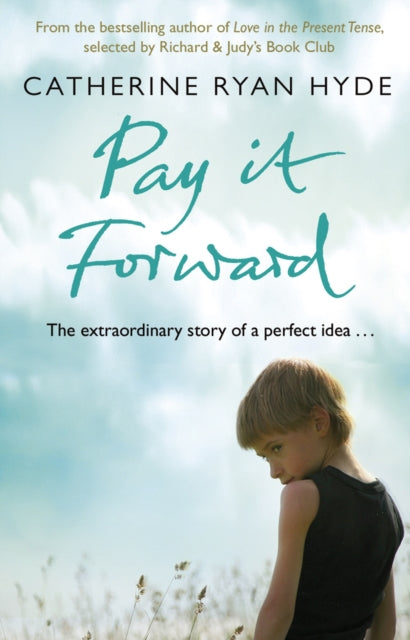 Pay it Forward : a life-affirming, compelling and deeply moving novel from bestselling author Catherine Ryan Hyde-9780552774253