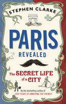 Paris Revealed : The Secret Life of a City-9780552776967