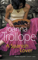 A Spanish Lover : a compelling and engaging novel from one of Britain's most popular authors, bestseller Joanna Trollope-9780552995498
