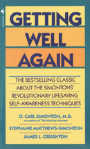 Getting Well Again : The Bestselling Classic About the Simontons' Revolutionary Lifesaving Self- Awareness Techniques-9780553280333