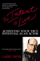 The Intent to Live : Achieving Your True Potential as an Actor-9780553381207