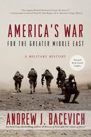 America's War for the Greater Middle East : A Military History-9780553393958