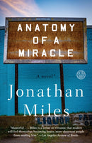 Anatomy of a Miracle : A Novel-9780553447606